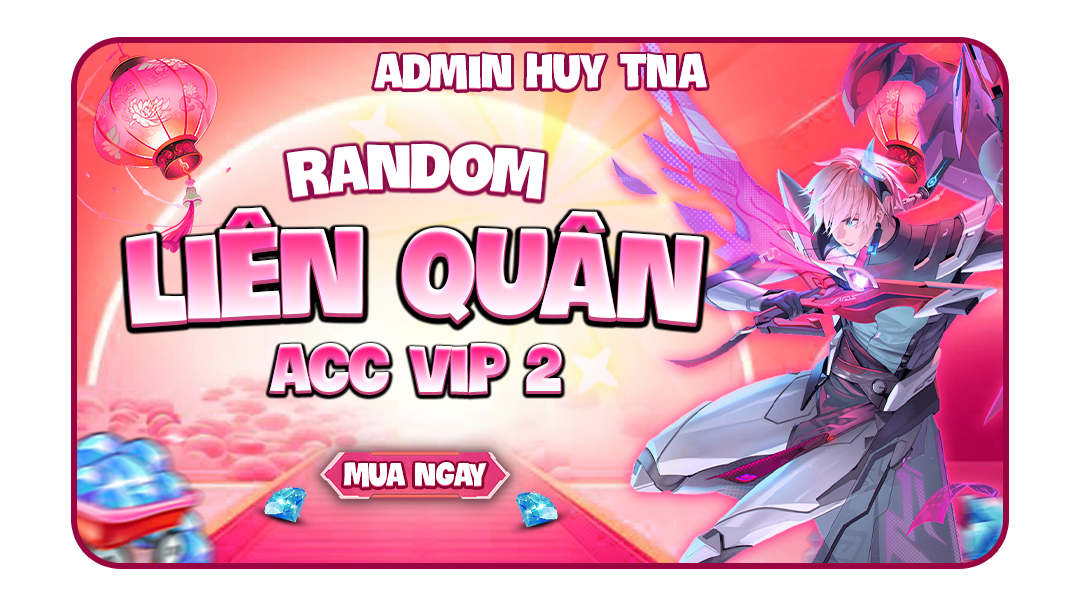 RANDOM ACC LIÊN QUÂN VIP 2