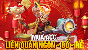 ACC LIÊN QUÂN VIP TỰ CHỌN